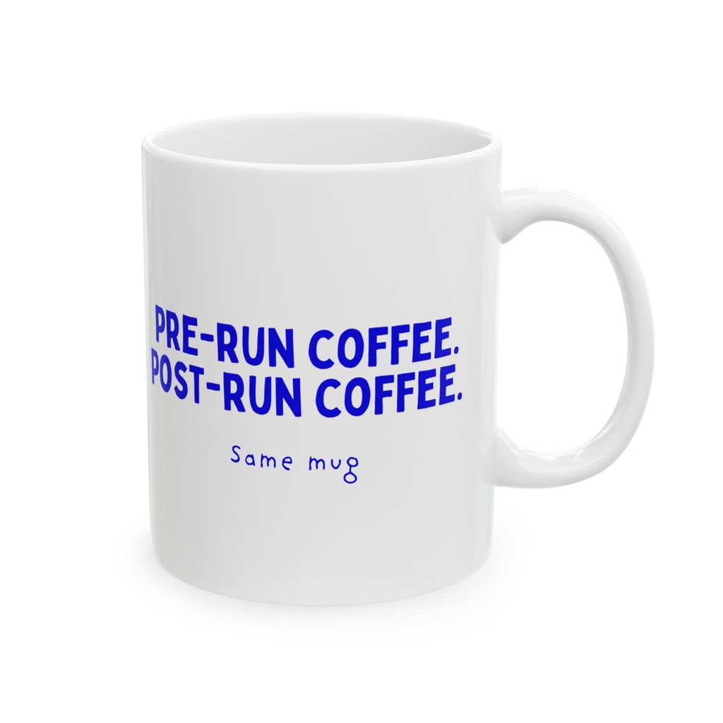Pre-Run Coffee. Post-Run Coffee. Same Mug. funny running mug by Run & Tell