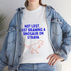 Not Lost. Just Drawing a Dinosaur on Strava funny running shirt by Run & Tell