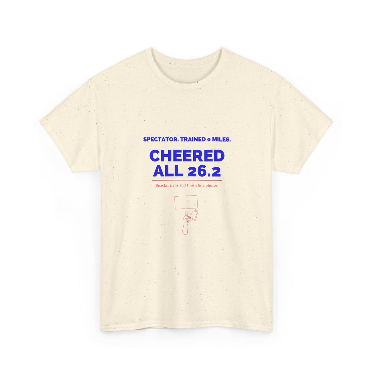 Spectator Trained 0 Miles Cheered All 26.2 marathon spectator T-shirt by Run & Tell