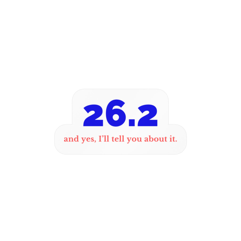 26.2 and Yes, I'll Tell You About It marathon vinyl car decal, alternate view 1