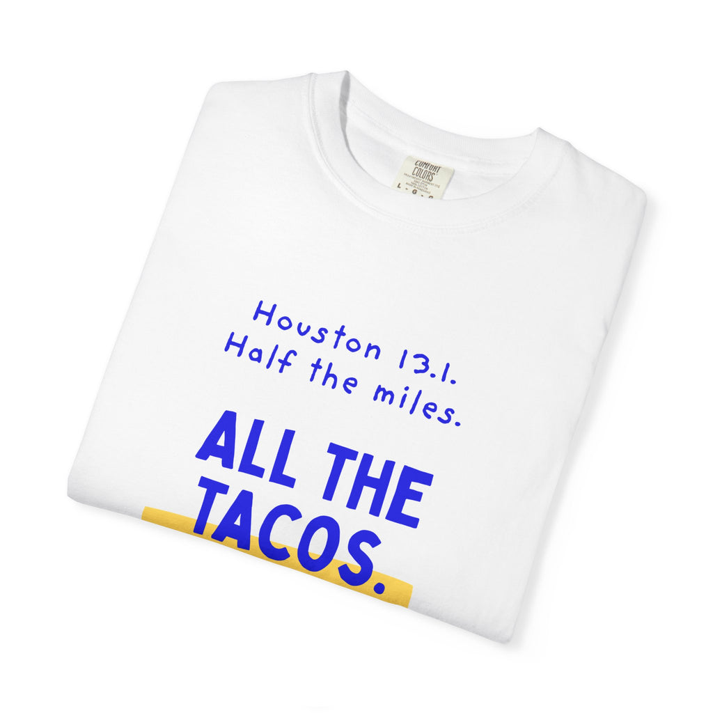 Half the Miles, All the Tacos | Houston 13.1 Half Marathon T-Shirt