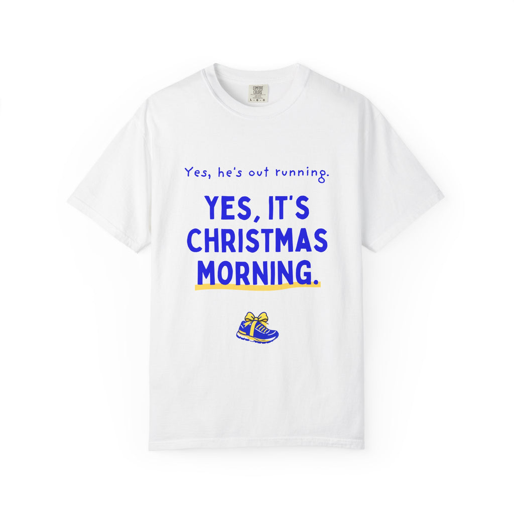 Yes, He's Out Running on Christmas Morning | Runner Partner T-Shirt