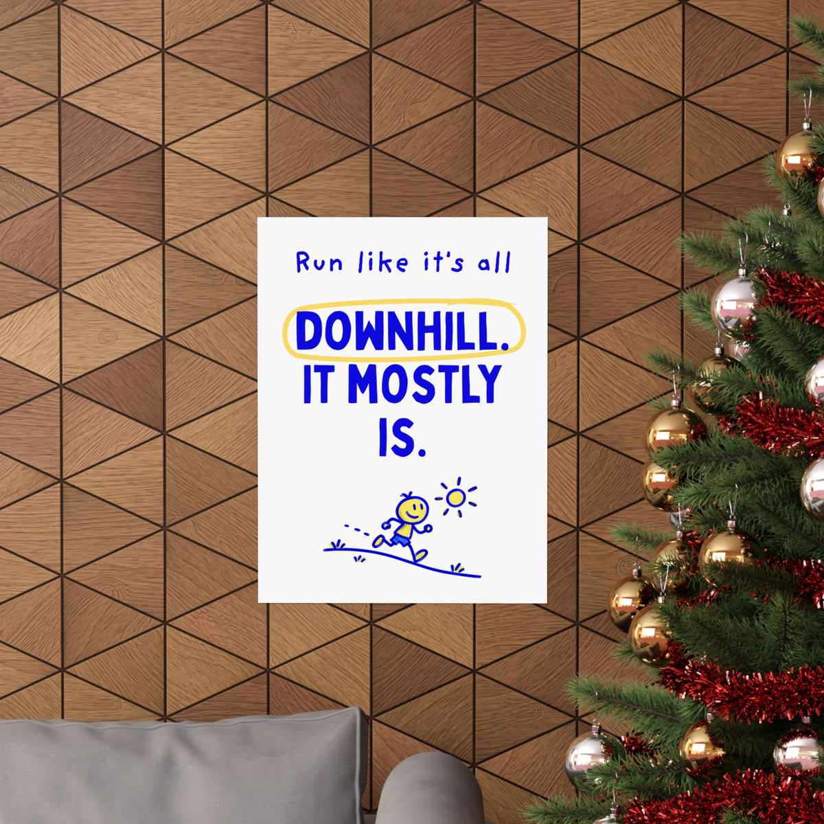 Run Like It's All Downhill, It Mostly Is | Sacramento Marathon Spectator Sign Poster