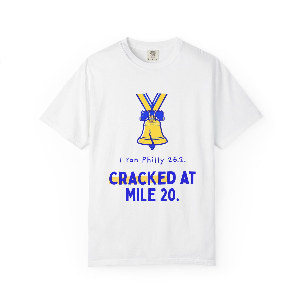 Cracked at Mile 20 | Philly 26.2 Liberty Bell Marathon T-Shirt