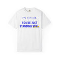 It's Not Cold, You're Just Standing Still | Funny Winter Running T-Shirt