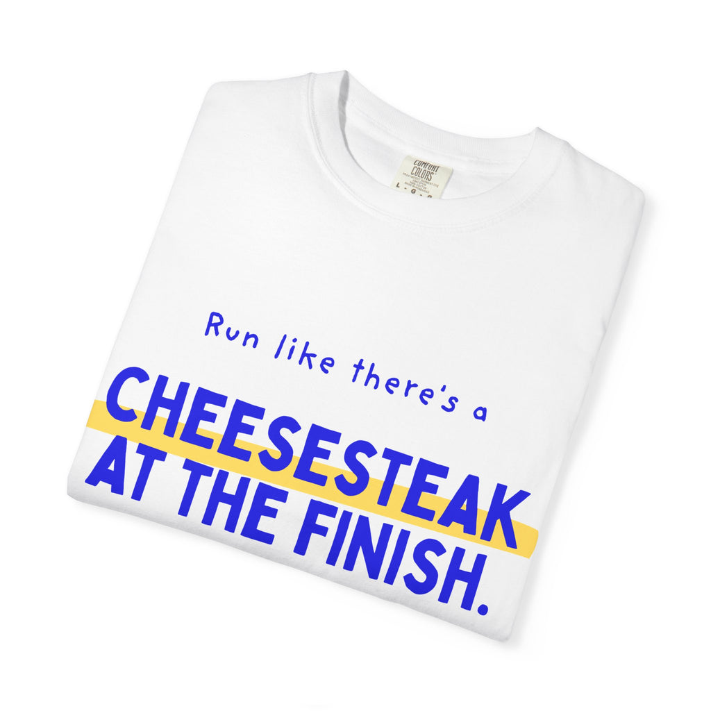 Run Like There's a Cheesesteak at the Finish | Philly 26.2 Marathon T-Shirt