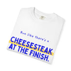 Run Like There's a Cheesesteak at the Finish | Philly 26.2 Marathon T-Shirt