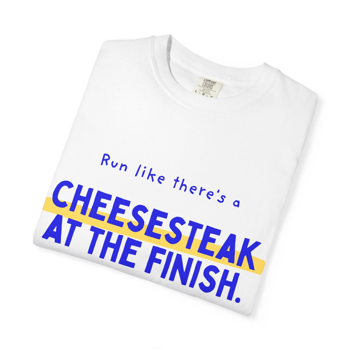 Run Like There's a Cheesesteak at the Finish | Philly 26.2 Marathon T-Shirt