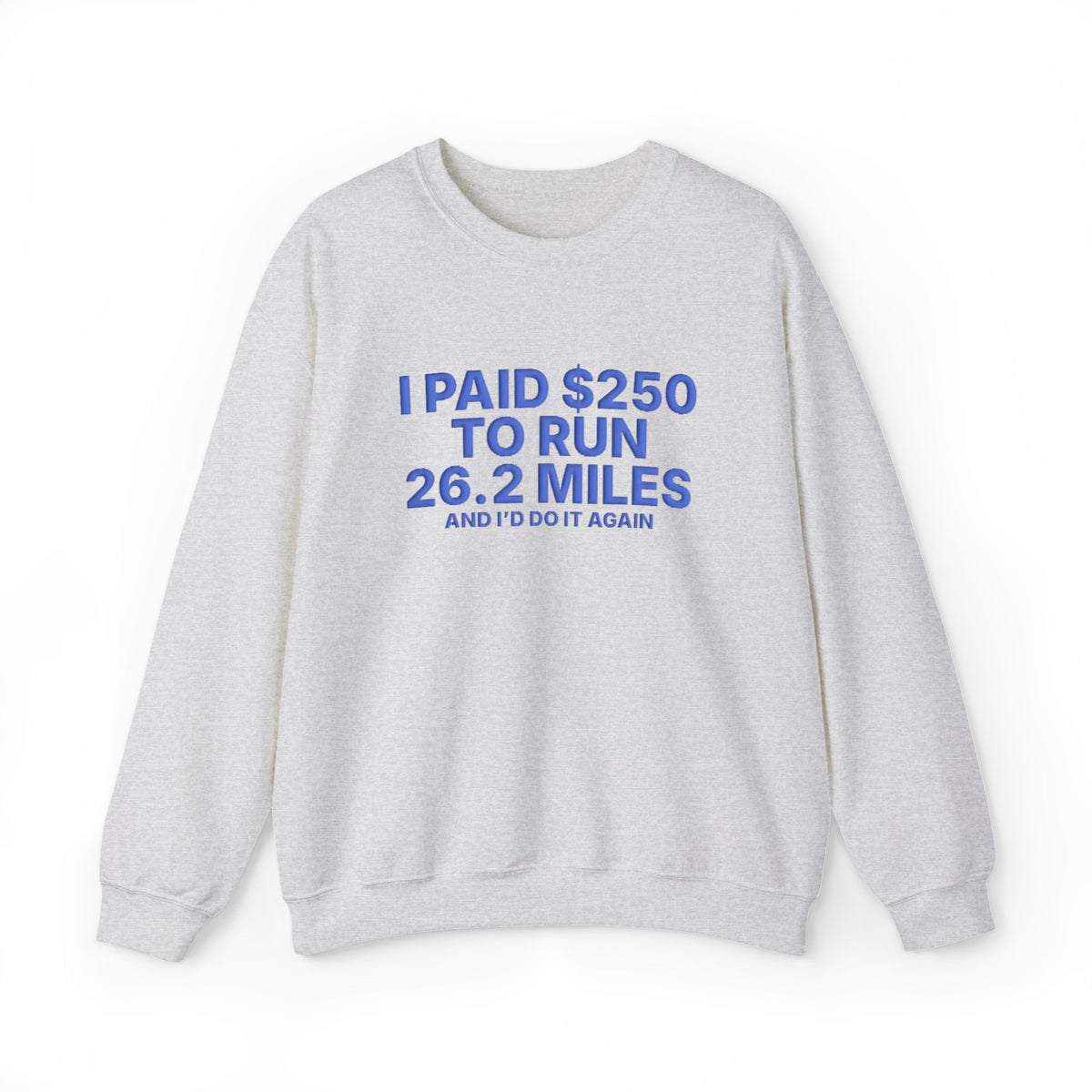 I Paid $250 to Run 26.2 Miles puff print marathon sweatshirt, alternate view 2