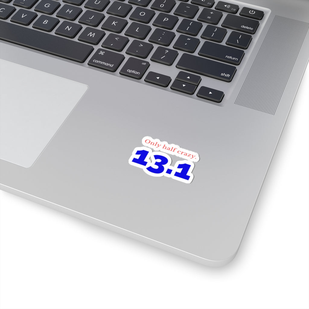 Only Half Crazy. 13.1 kiss-cut sticker, mockup