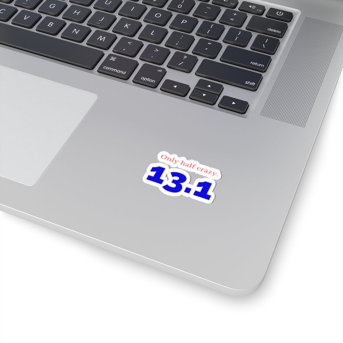 Only Half Crazy. 13.1 kiss-cut sticker, mockup