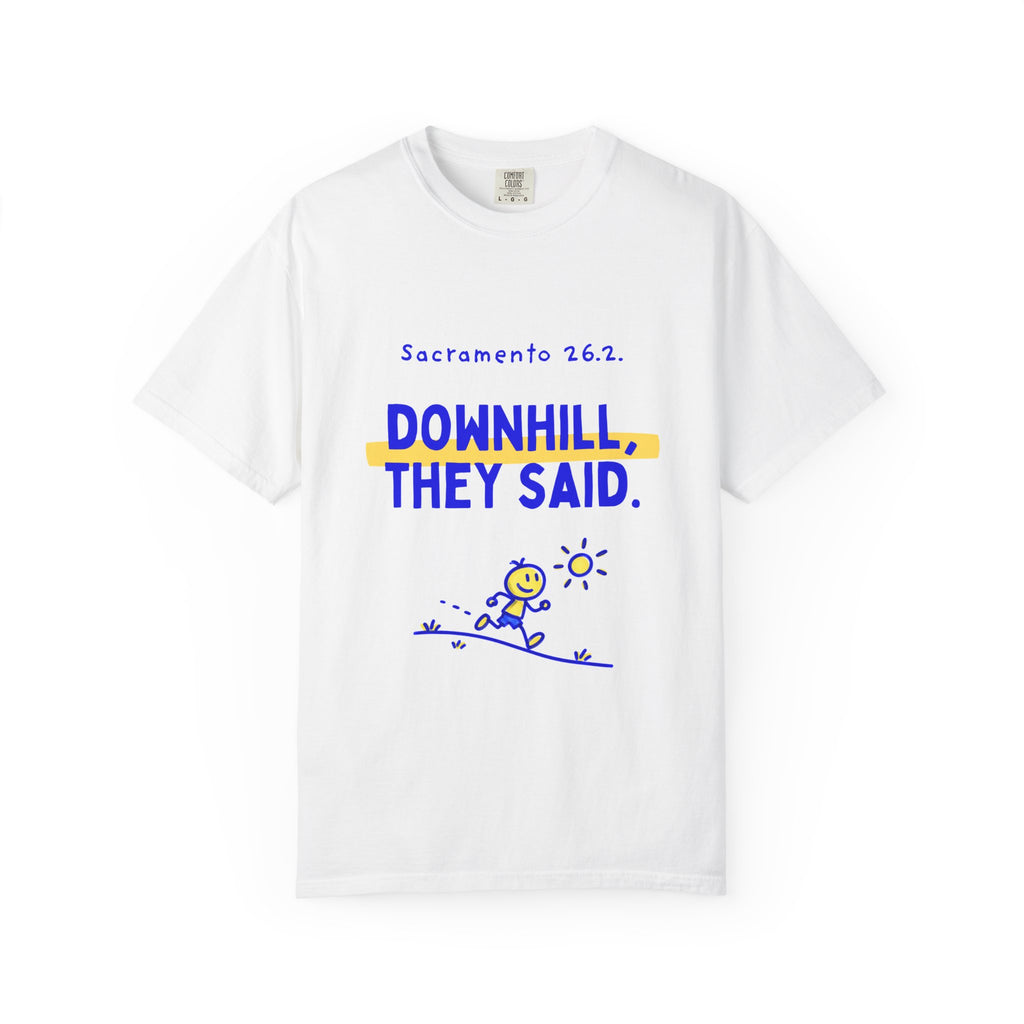 Downhill, They Said | Sacramento 26.2 Marathon T-Shirt