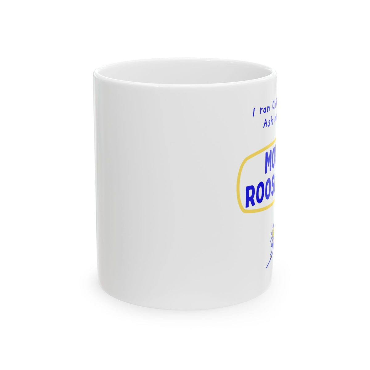 I Ran Chicago 26.2, Ask Me About Mount Roosevelt | Marathon Mug