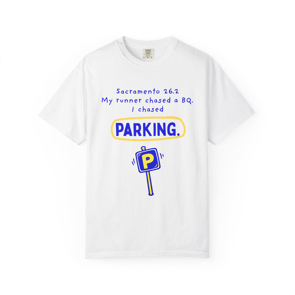 My Runner Chased a BQ, I Chased Parking | Sacramento 26.2 Partner T-Shirt