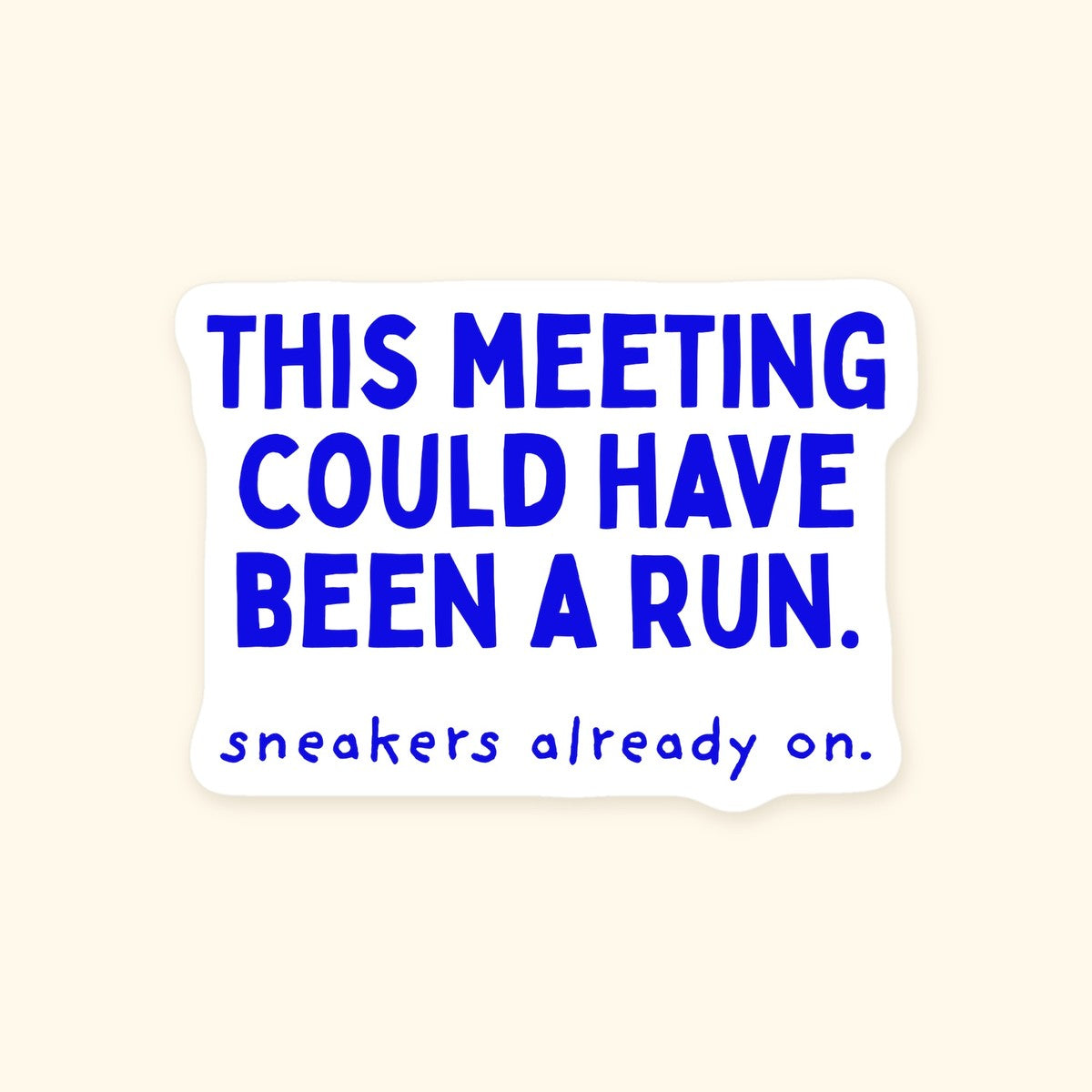 This Meeting Could Have Been a Run kiss-cut sticker, product photo