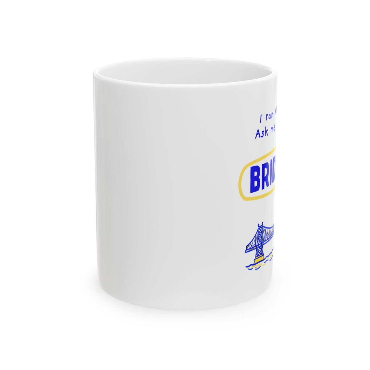 I Ran NYC 26.2, Ask Me About the Bridges | Marathon Mug