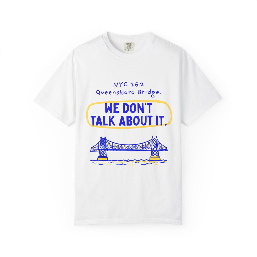 Queensboro Bridge, We Don't Talk About It | NYC 26.2 Marathon T-Shirt