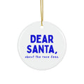 Dear Santa, About the Race Fees funny runner Christmas ornament, front view
