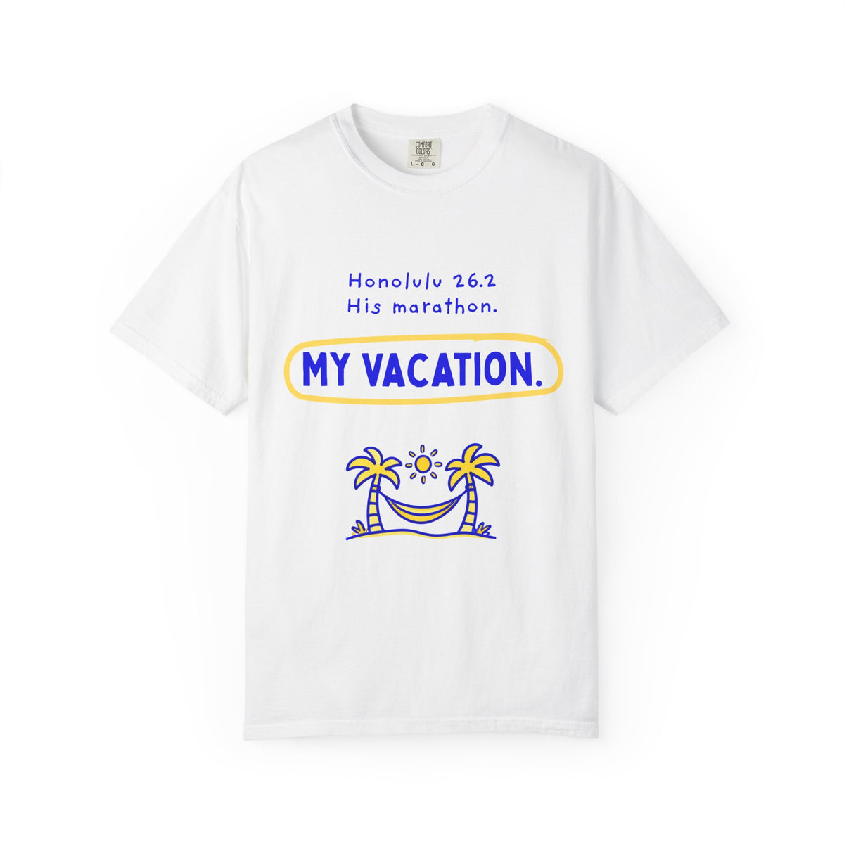 His Marathon, My Vacation | Honolulu 26.2 Partner T-Shirt