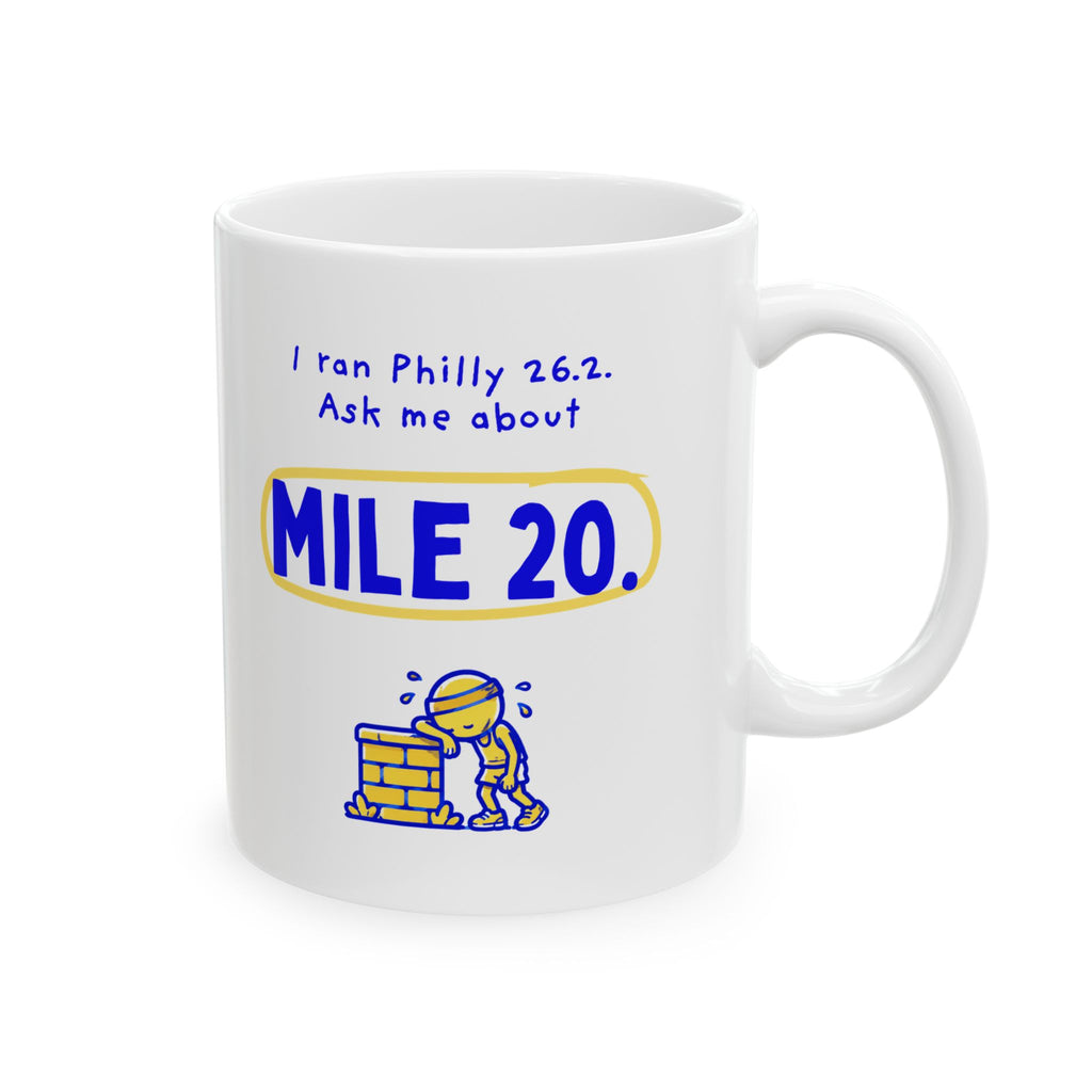I Ran Philly 26.2, Ask Me About Mile 20 | Marathon Mug