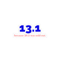 13.1 Because 26.2 Was Sold Out half marathon kiss-cut sticker, alternate view 1