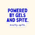 Powered by Gels and Spite kiss-cut sticker, product photo
