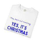 Yes, He's Out Running on Christmas Morning | Runner Partner T-Shirt