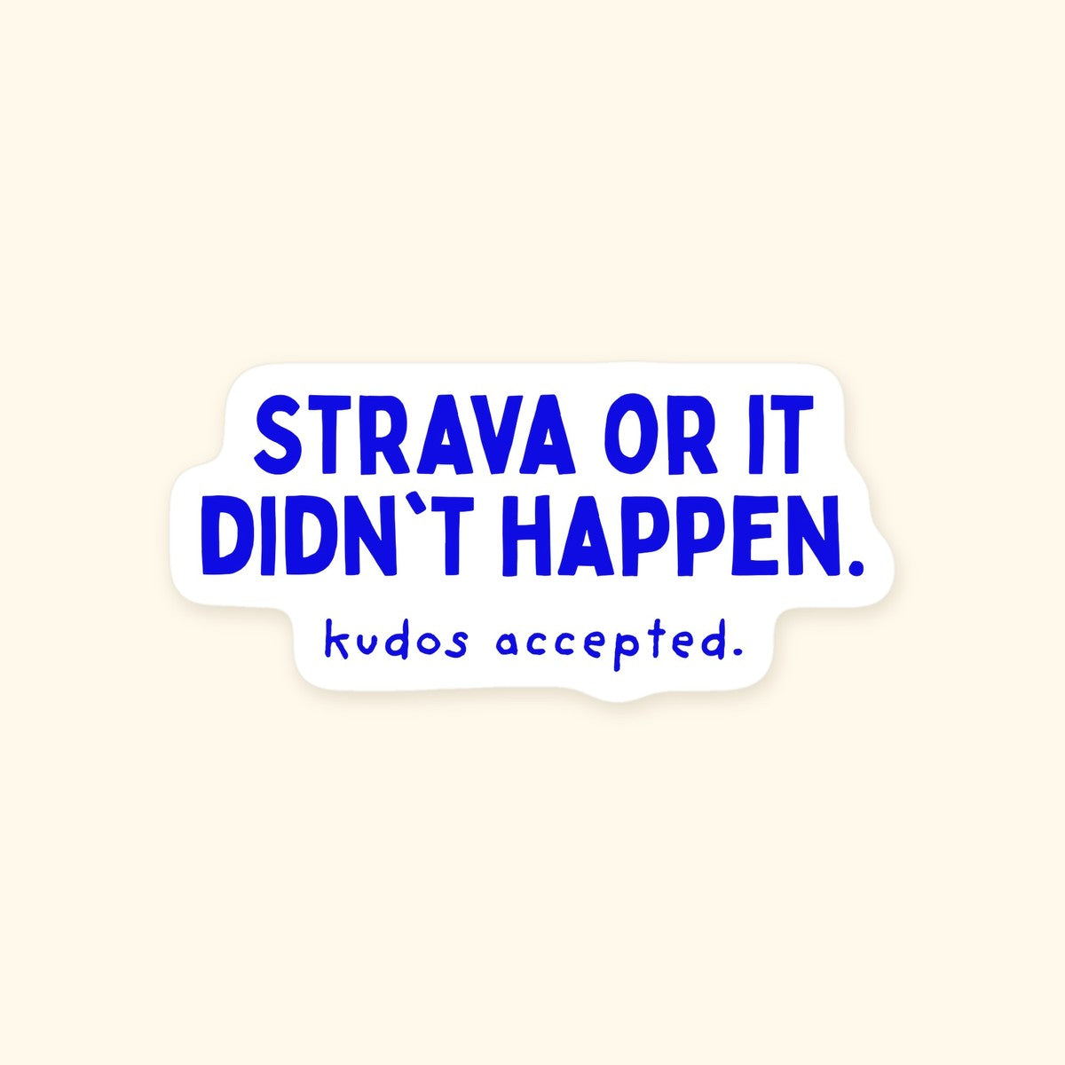Strava or It Didn't Happen kiss-cut sticker, product photo