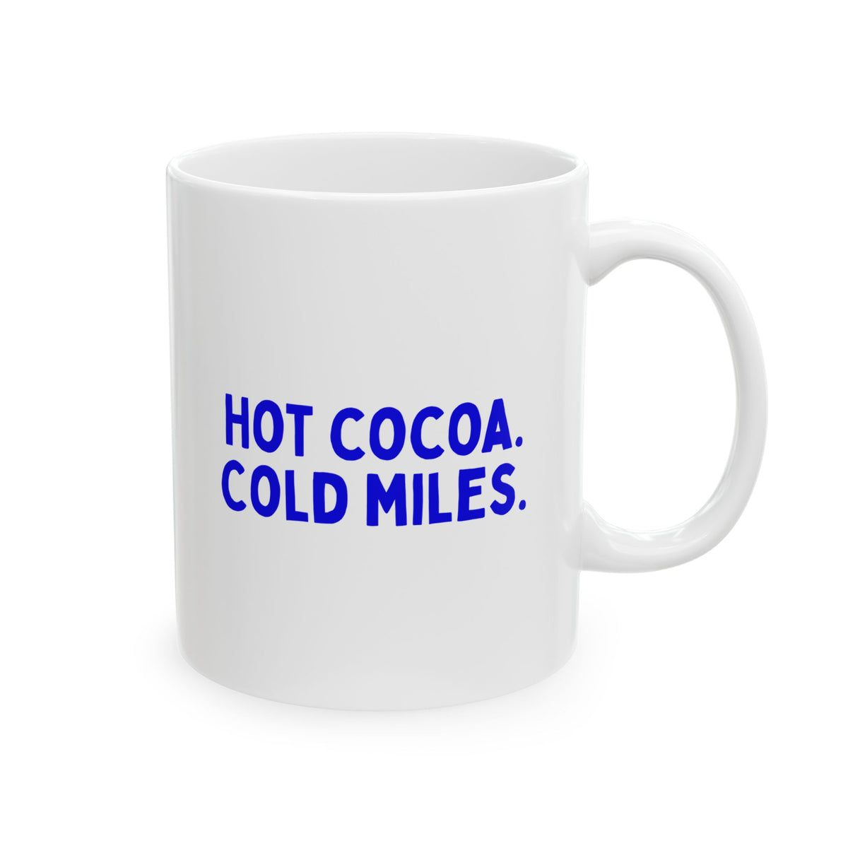 Hot Cocoa. Cold Miles. winter running mug, 11oz ceramic