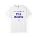 Ran the Jingle Bell 5K. Still jingling. White Christmas running t-shirt