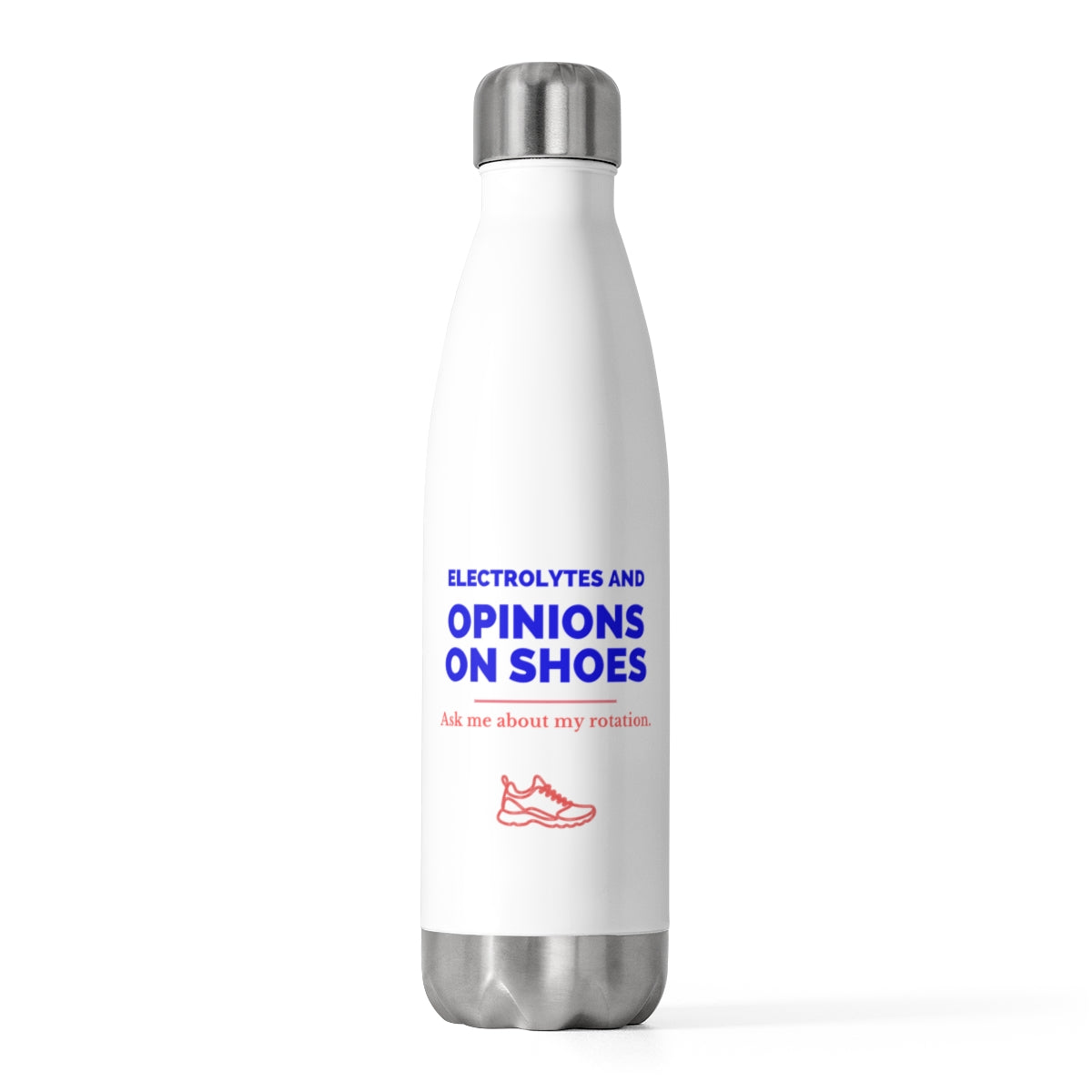Electrolytes and Opinions on Shoes 20oz insulated bottle, front view