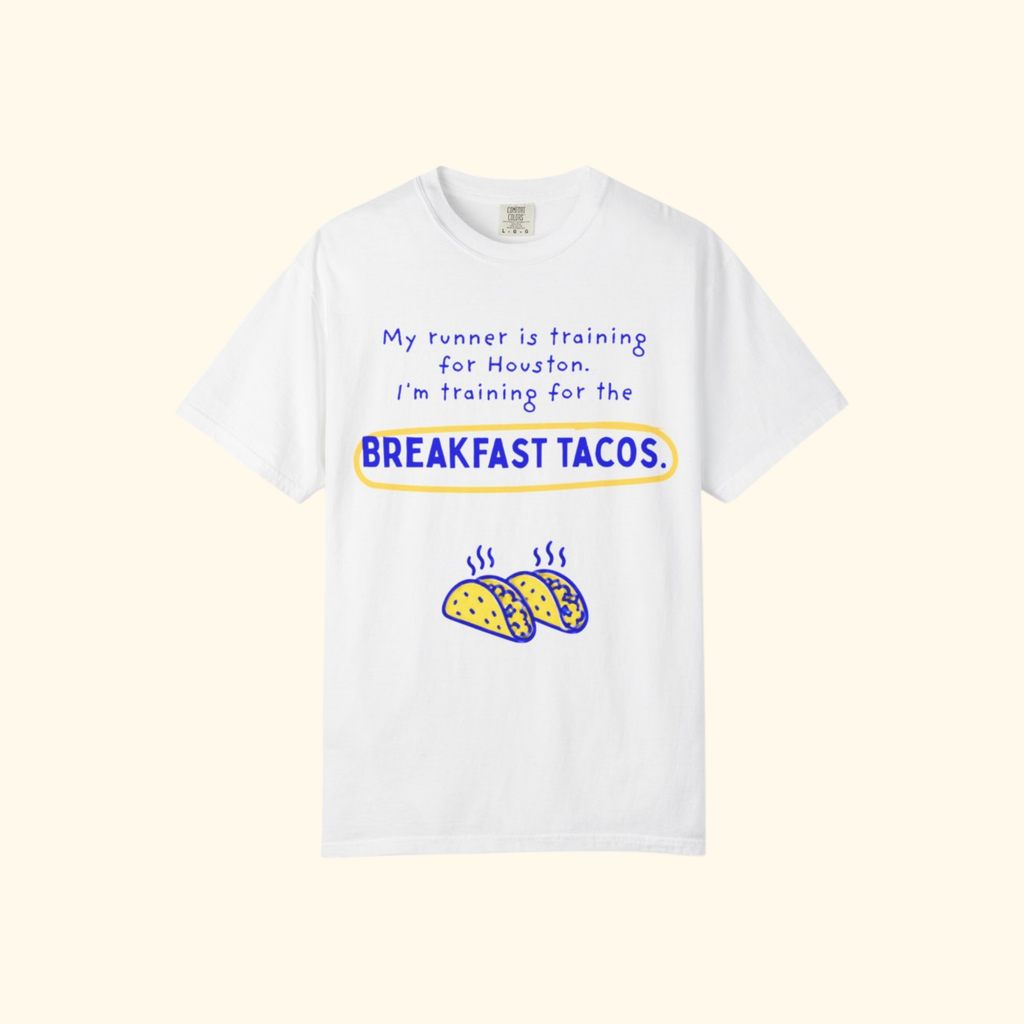 My Runner Is Training for Houston, I'm Training for the Breakfast Tacos | Partner T-Shirt