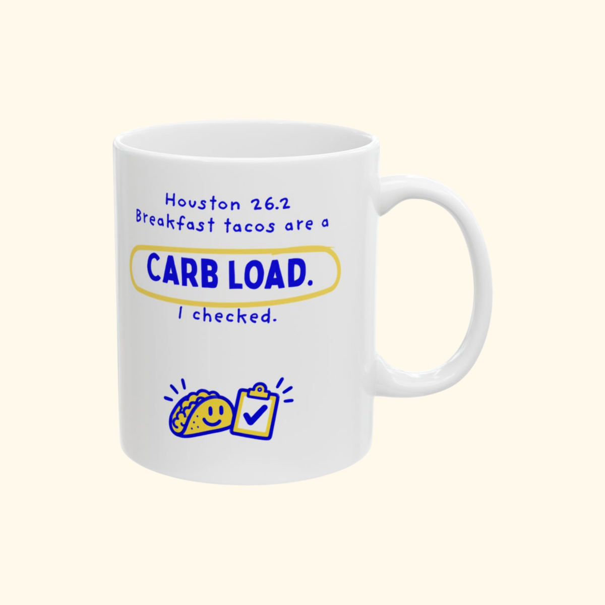 Breakfast Tacos Are a Carb Load, I Checked | Houston 26.2 Mug