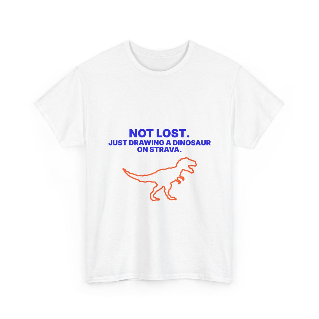 Not Lost. Just Drawing a Dinosaur on Strava unisex cotton T-shirt, front view