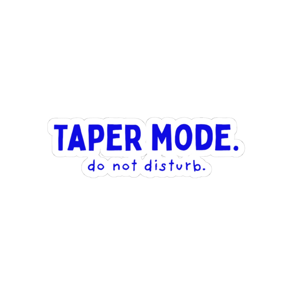 Taper Mode: Do Not Disturb kiss-cut sticker, 3 in x 3 in, front view