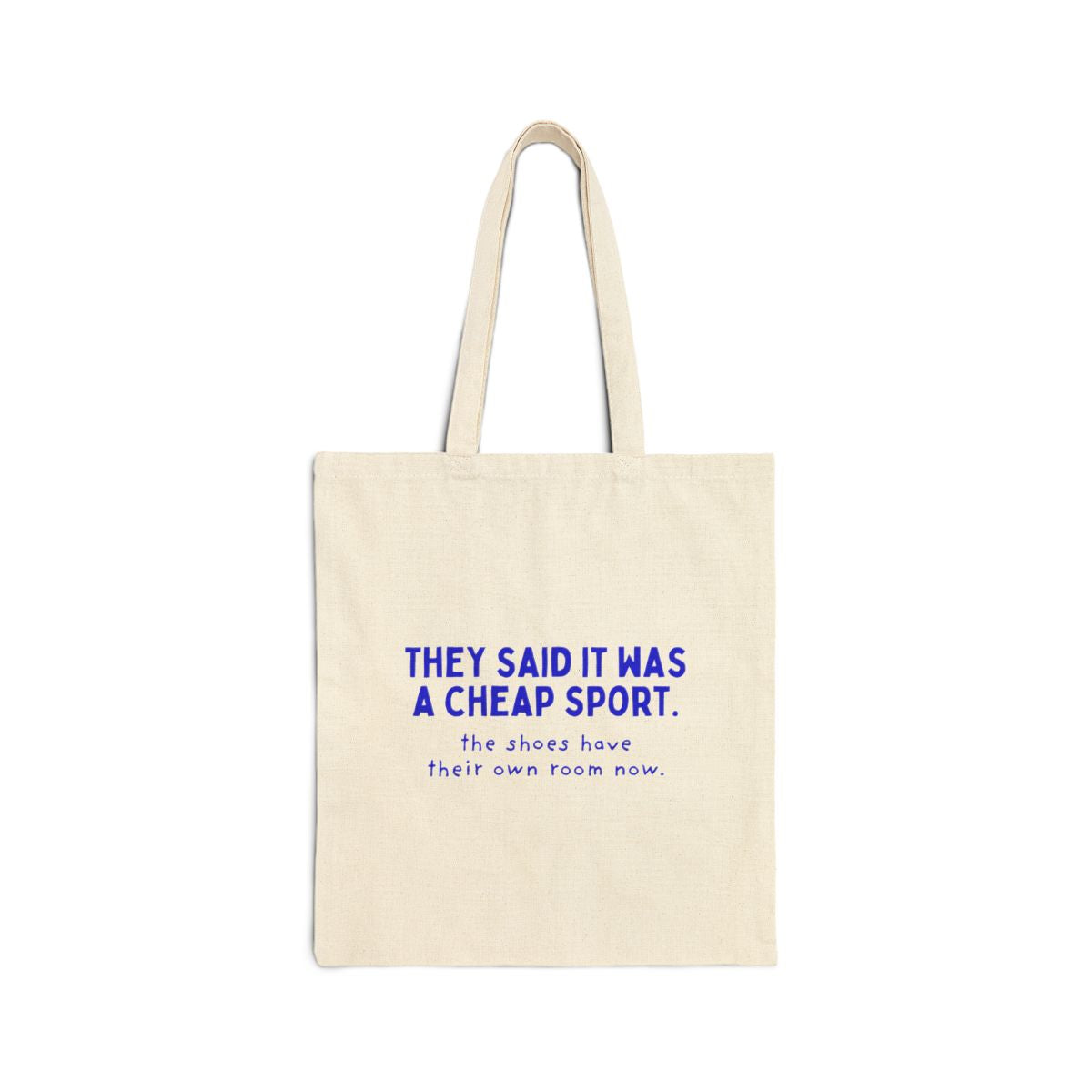 They Said It Was a Cheap Sport canvas tote, front view