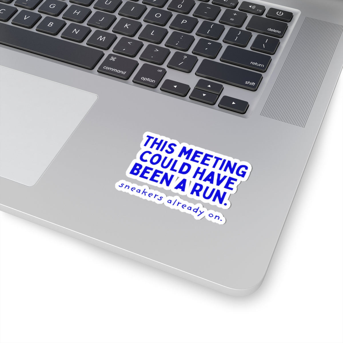 This Meeting Could Have Been a Run kiss-cut sticker, 3 in x 3 in, context 1 view