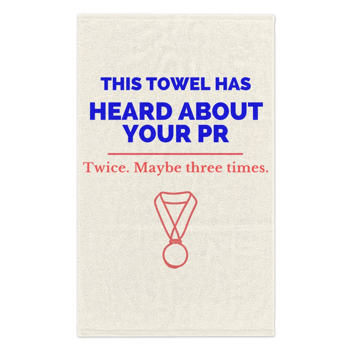 This Towel Has Heard About Your PR sports towel in White, front view